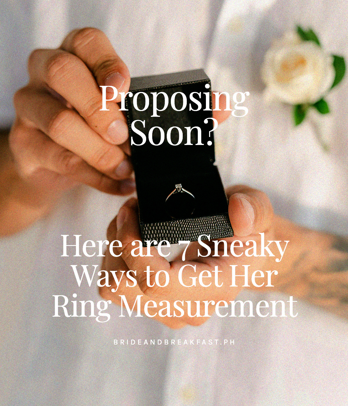 Proposing Soon? Here are 7 Sneaky Ways to Get Her Ring Measurement