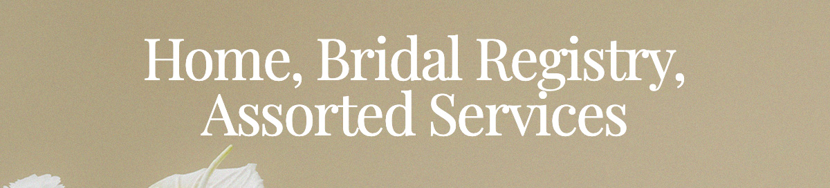 Home, Bridal Registry, Assorted Services