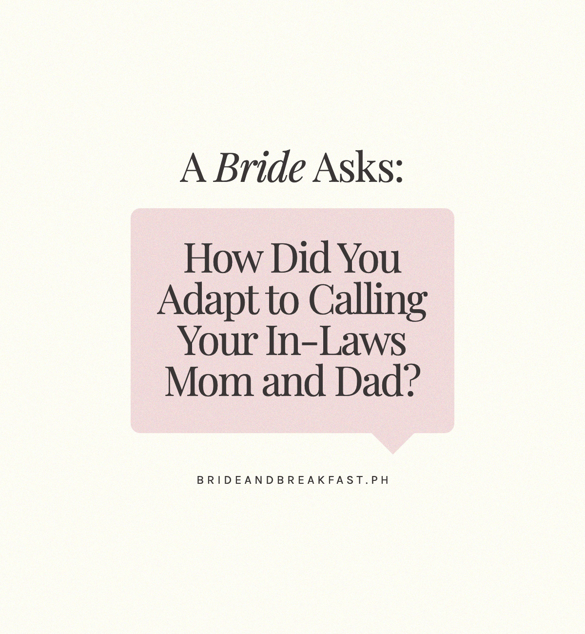 A Bride Asks: How Did You Adapt to Calling Your In-Laws Mom and Dad?