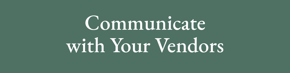 <strong>Communicate with Your Vendors</strong>