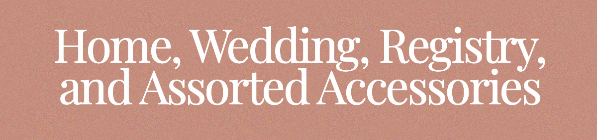 <strong>Home, Wedding Registry, and Assorted Services</strong>