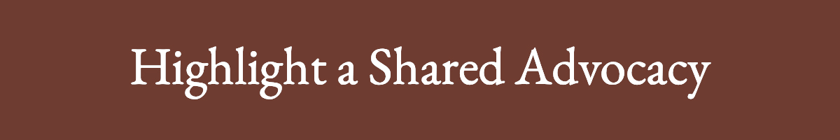<strong>Highlight a Shared Advocacy</strong>
