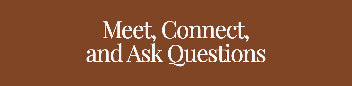 Meet, Connect, and Ask Questions