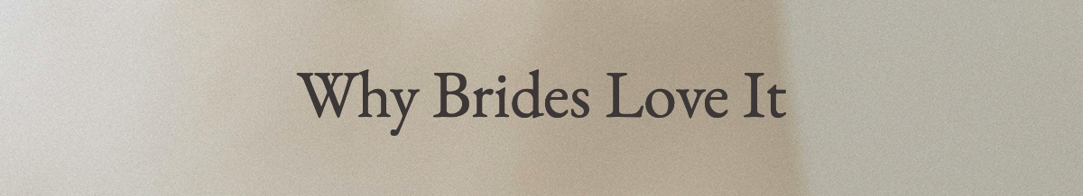 <strong>Why Brides Love It</strong>