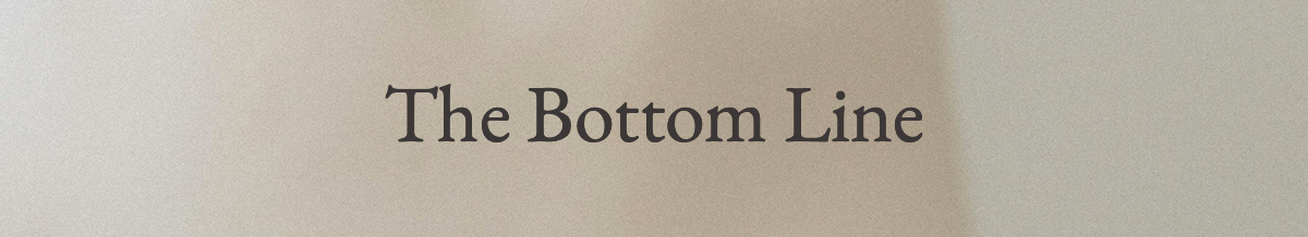 <strong>The Bottom Line</strong>