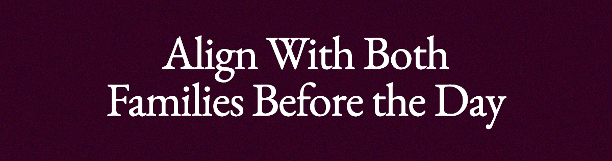 <strong>Align With Both Families Before the Day</strong>