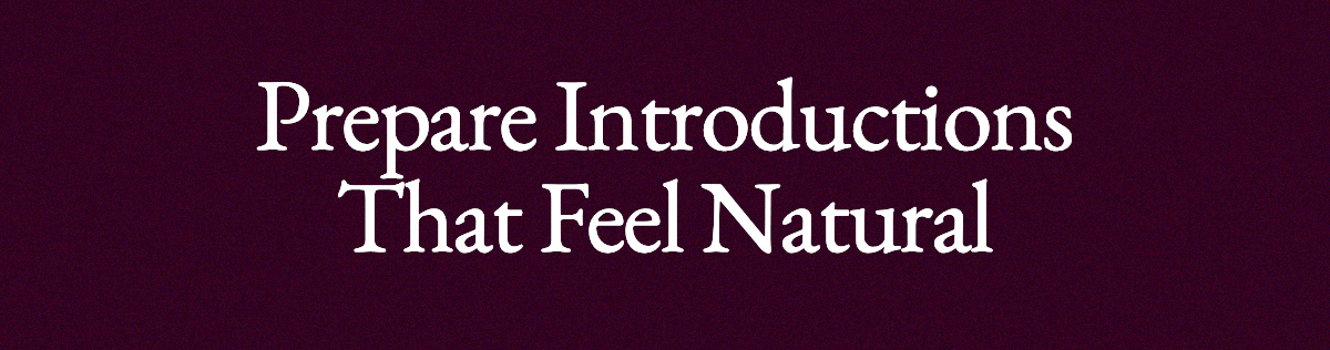 <strong>Prepare Introductions That Feel Natural</strong>