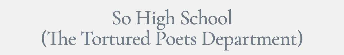 So High School (The Tortured Poets Department)