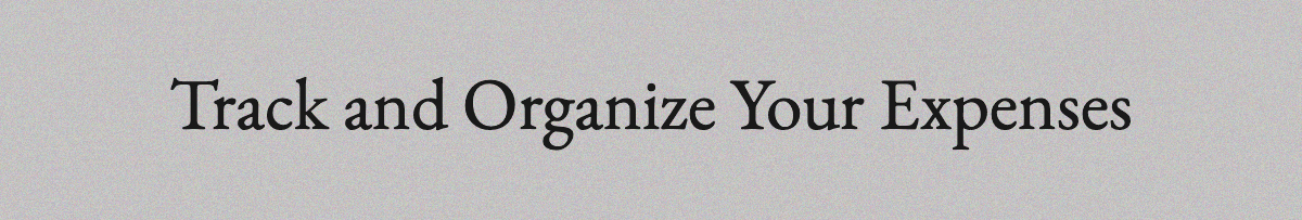 <strong>Track and Organize Your Expenses</strong>