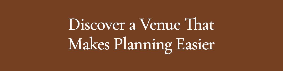 Discover a Venue That Makes Planning Easier
