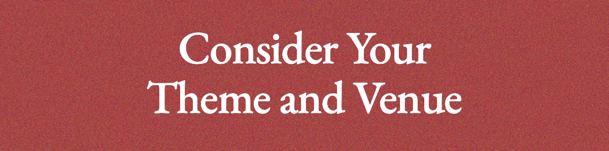 Consider Your Theme and Venue