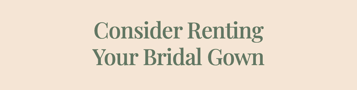 Consider Renting Your Bridal Gown